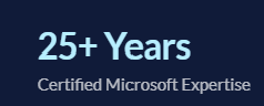25+ Years Certified Microsoft Expertise